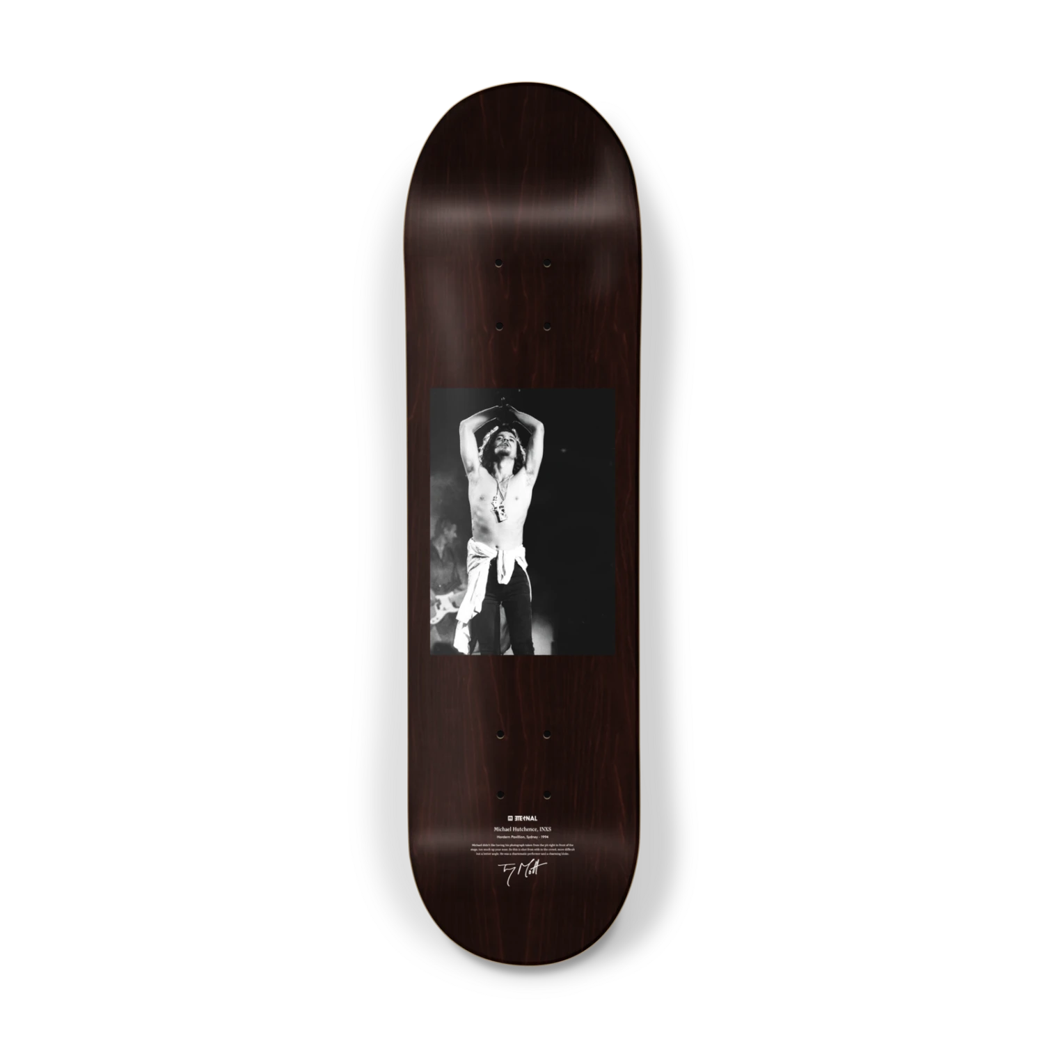 Eternal X Tony Mott Deck Michael Hutchence 8.25 3 Eternal X Tony Mott Deck Michael Hutchence 8.25